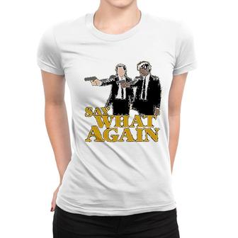 Say What Again Minimalist Graphic Women T-shirt | Mazezy