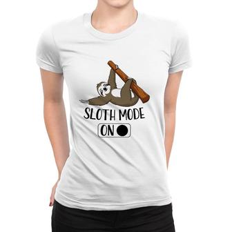 Sloth Mode On Funny Cute Lazy Napping Sloth Women T-shirt | Mazezy UK