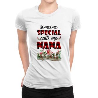 Someone Special Calls Me Nana Flower Women T-shirt | Mazezy