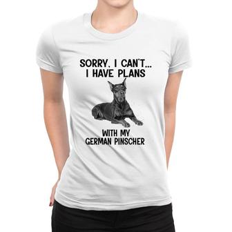 Sorry I Cant I Have Plans With My German Pinscher Women T-shirt | Mazezy