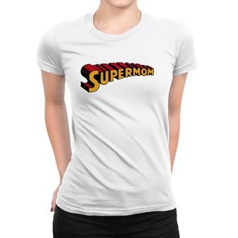Super Mom Superhero Mom Funny Super Mom Women T-shirt | Mazezy