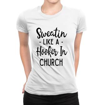 Sweatin Like A Hooker In Church Gym Yoga Workout Women T-shirt | Mazezy