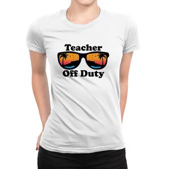 Teacher Off Duty Retro Sunglasses Funny Teacher Women T-shirt | Mazezy