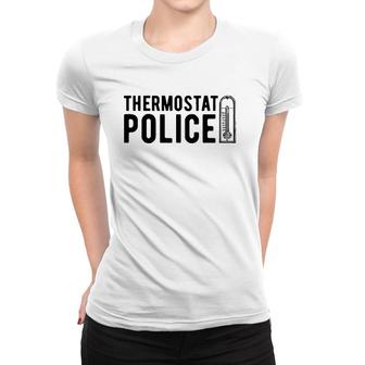 Thermostat Police , Temperature Cop Tee Apparel Women T-shirt | Mazezy