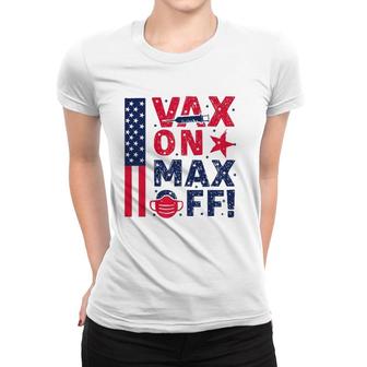 Vax On Max Off Gift Women T-shirt | Mazezy