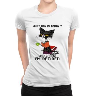What Day Is Today Who Cares I'm Retired Funny Cat Women T-shirt | Mazezy
