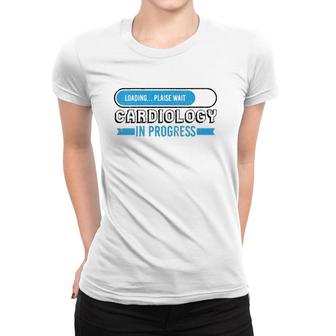 Womens Cardiology Funny Cardiologist In Progress Graphic V-Neck Women T-shirt | Mazezy