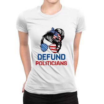 Womens Defund Politicians Women Messy Political Safe Usa Flag Women T-shirt | Mazezy CA