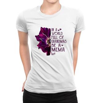 Womens In A World Full Of Grandmas Be A Mema Anemone Mother's Day Women T-shirt | Mazezy DE