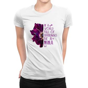 Womens In A World Full Of Grandmas Be A Nina Anemone Mother's Day Women T-shirt | Mazezy DE