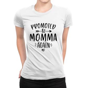 Womens Promoted To Momma Again New Mom Gift Mama To Be Mother's Day Women T-shirt | Mazezy