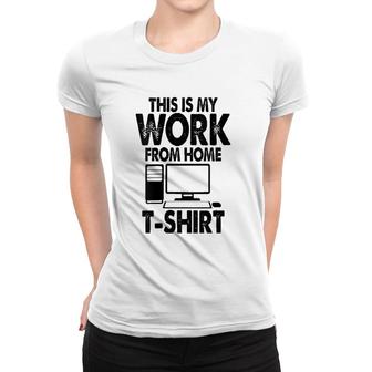 Womens This Is My Work From Home Virtual Online Women T-shirt | Mazezy