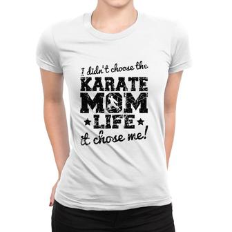 Womens Vintage I Didn't Choose The Karate Mom Life It Chose Me Women T-shirt | Mazezy