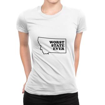 Worst State Ever Women T-shirt | Mazezy