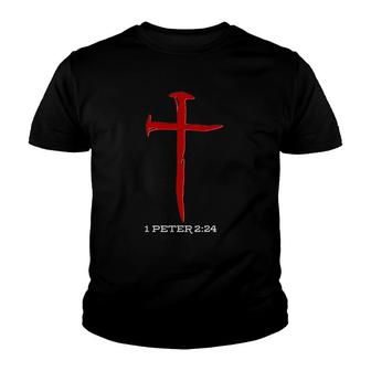 1 Peter 224 Christian Cross Of Nails Youth T-shirt | Mazezy DE