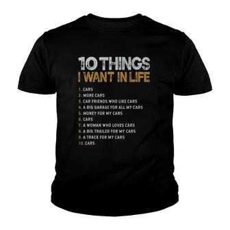 10 Things I Want In My Life Cars More Cars Funny Youth T-shirt | Mazezy