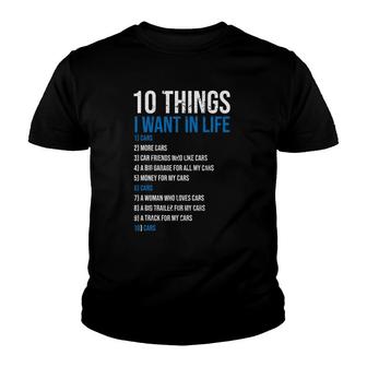 10 Things I Want In My Life More Cars Funny Youth T-shirt | Mazezy