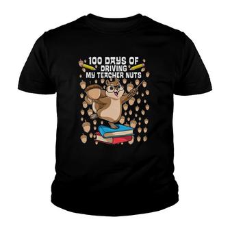 100 Days Of Driving My Teacher Nuts Squirrel Cute 100 Days Youth T-shirt | Mazezy