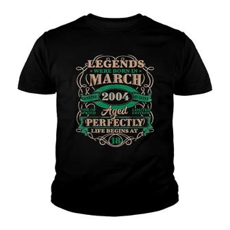 18Th Birthday Legends Born In March 2004 18 Years Old Youth T-shirt | Mazezy