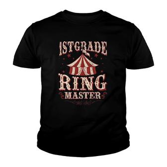1St Grade Ringmaster 1St Grade Teacher S Teacher Youth T-shirt | Mazezy