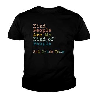 2Nd Grade Team Teacher Kind People Are My Kind Of People Youth T-shirt | Mazezy