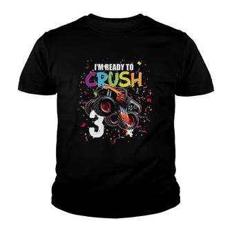 3 Years 3Rd Birthday Monster Truck I Am Ready To Crush 3 Ver2 Youth T-shirt | Mazezy