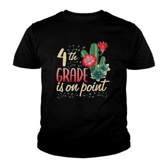 4Th Grade Is On Point First Day Teacher Cactus Fun Classroom Youth T-shirt | Mazezy CA