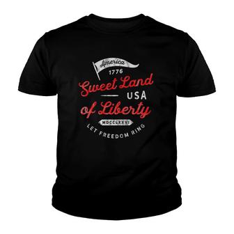 4Th July Sweet Land Liberty America Freedom Ring Saying 1776 Ver2 Youth T-shirt | Mazezy