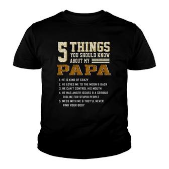 5 Things You Should Know About My Papa Father's Day Youth T-shirt | Mazezy