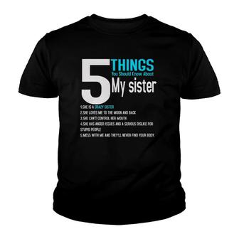 5 Things You Should Know About My Sister Gift Youth T-shirt - Thegiftio UK