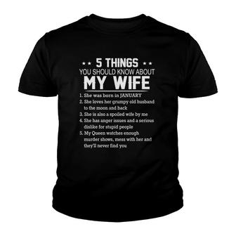 5 Things You Should Know About My Wife She Was Born January Youth T-shirt | Mazezy