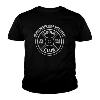500 Lbs Pound Club Gym Weightlifting Dead Lift Bench Press Youth T-shirt | Mazezy