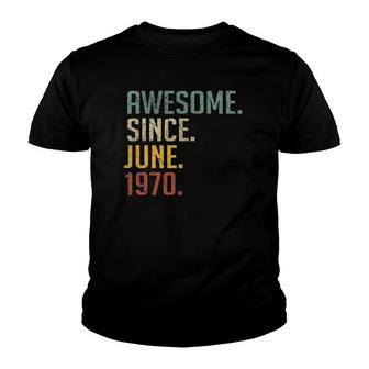 51 Years Old Birthday Awesome Since June 1970 51St Birthday Youth T-shirt | Mazezy