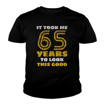 65Th Birthday, Took Me 65 Years - 65 Years Old Youth T-shirt | Mazezy