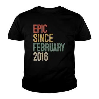 6Th Birthday Gifts Epic Since February 2016 6 Years Old Youth T-shirt | Mazezy