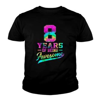 8 Years Old 8Th Birthday Tie Dye Being Awesome Men Women Youth T-shirt | Mazezy