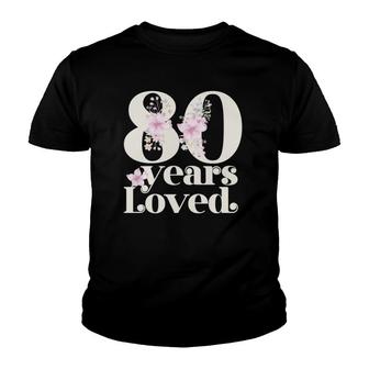 80 Years Loved Grandma 80Th Birthday Party 80 Years Old Youth T-shirt | Mazezy