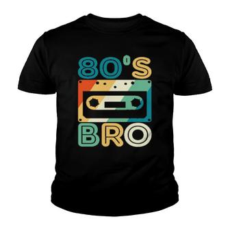 80S Bro 80Er Jahre Musik Kassette 80Er Mode 80Er Party 80Er Youth T-shirt - Thegiftio UK