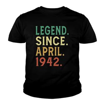 80Th Birthday 80 Years Old Gift Legend Since April 1942 Ver2 Youth T-shirt | Mazezy