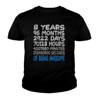 8Th Birthday Funny Eight Years Of Being Awesome Gift Youth T-shirt | Mazezy
