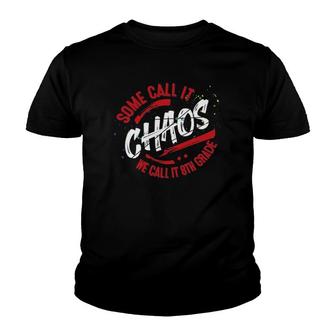 8Th Grade School Teacher Gift Eighth Middle Team Chaos Youth T-shirt | Mazezy