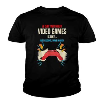 A Day Without Video Games Is Like, Gamer, Gaming Youth T-shirt | Mazezy
