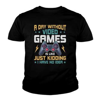 A Day Without Video Games Video Gamer Gaming Youth T-shirt | Mazezy