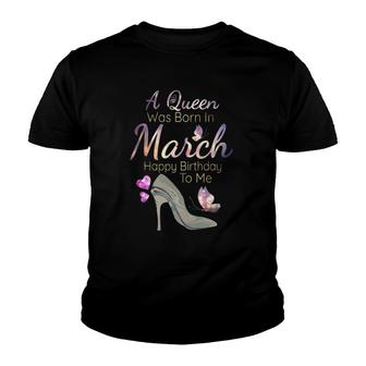 A Queen Was Born In March March Birthday Youth T-shirt | Mazezy