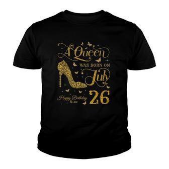 A Queen Was Born On July 26 Happy Birthday To Me 26 July Youth T-shirt | Mazezy
