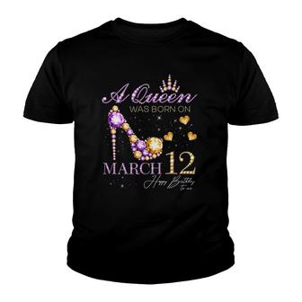 A Queen Was Born On March 12 Happy Birthday To Me Queen Youth T-shirt | Mazezy