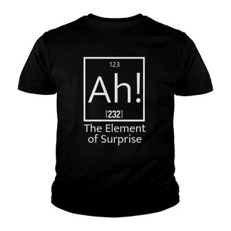 Ah The Element Of Surprise Youth T-shirt | Mazezy