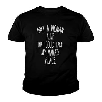 Ain't A Woman Alive That Could Take My Mama's Place Youth T-shirt | Mazezy DE