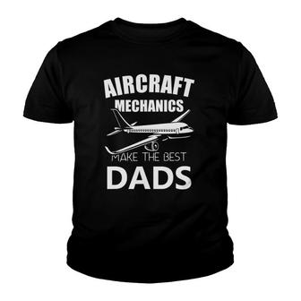 Aircraft Mechanics Make The Best Dads Fathers Airplane Youth T-shirt | Mazezy