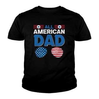 All American Dad 4Th Of July Usa American Flag Sunglasses Dad Daddy Father's Day Youth T-shirt | Mazezy